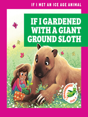 cover image of If I Gardened with a Giant Ground Sloth